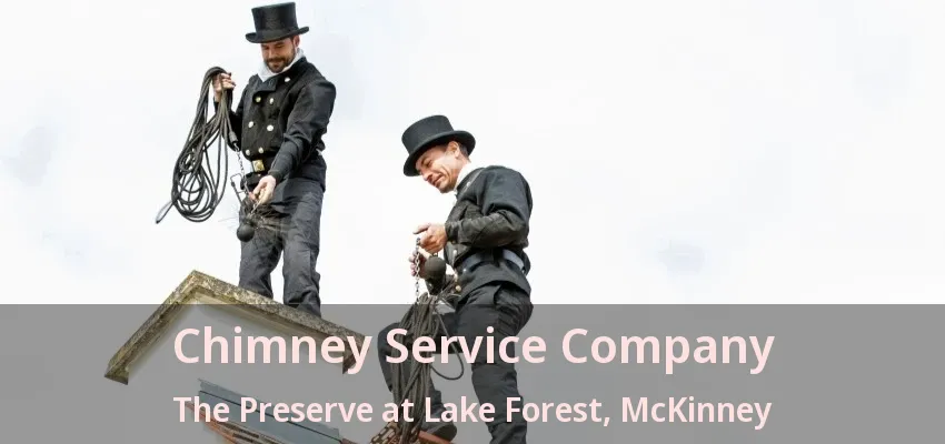Chimney Service Company The Preserve at Lake Forest, McKinney - TX