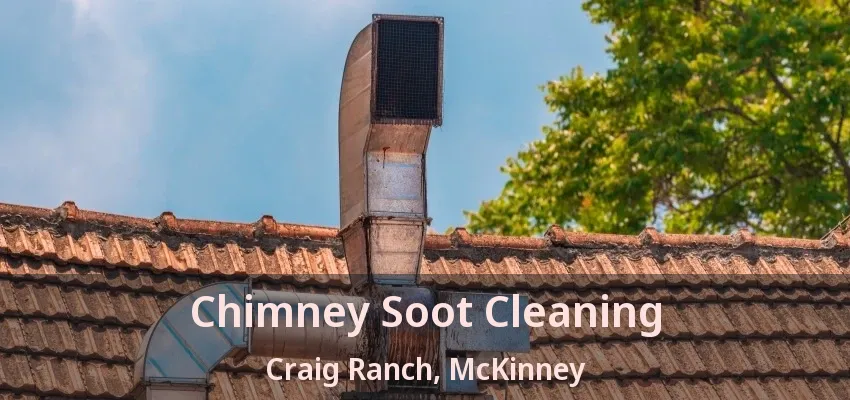 Chimney Soot Cleaning Craig Ranch, McKinney - TX