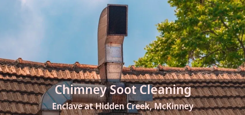 Chimney Soot Cleaning Enclave at Hidden Creek, McKinney - TX