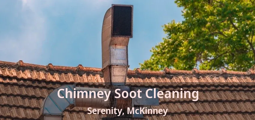 Chimney Soot Cleaning Serenity, McKinney - TX