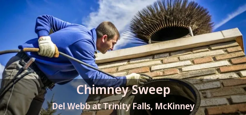 Chimney Sweep Del Webb at Trinity Falls, McKinney - TX