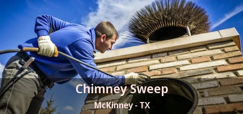 Chimney Sweep McKinney - TX