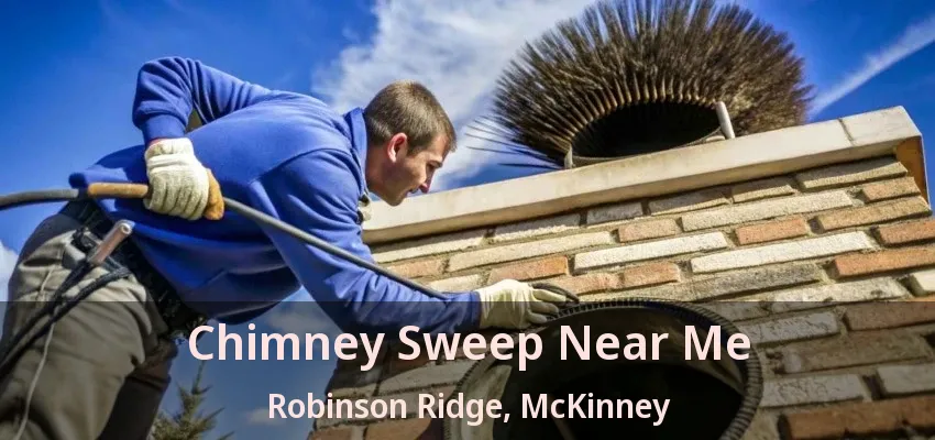 Chimney Sweep Near Me Robinson Ridge, McKinney - TX