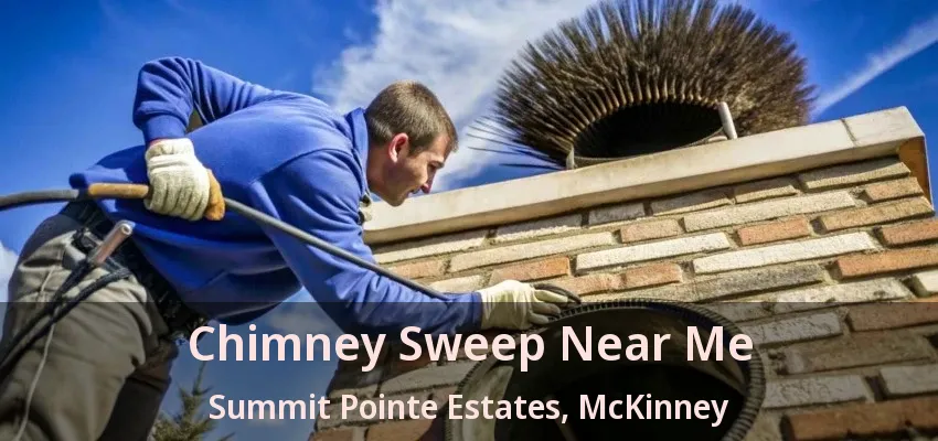 Chimney Sweep Near Me Summit Pointe Estates, McKinney - TX
