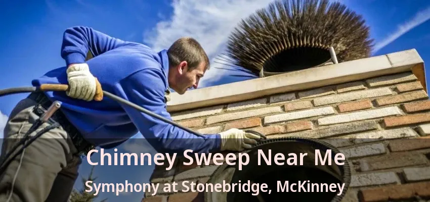 Chimney Sweep Near Me Symphony at Stonebridge, McKinney - TX