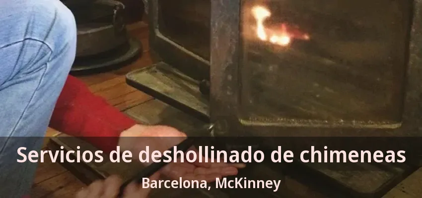 Servicios de deshollinado de chimeneas Barcelona, McKinney - TX