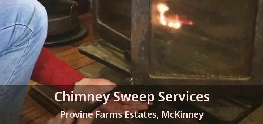 Chimney Sweep Services Provine Farms Estates, McKinney - TX
