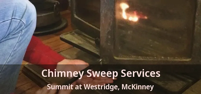 Chimney Sweep Services Summit at Westridge, McKinney - TX