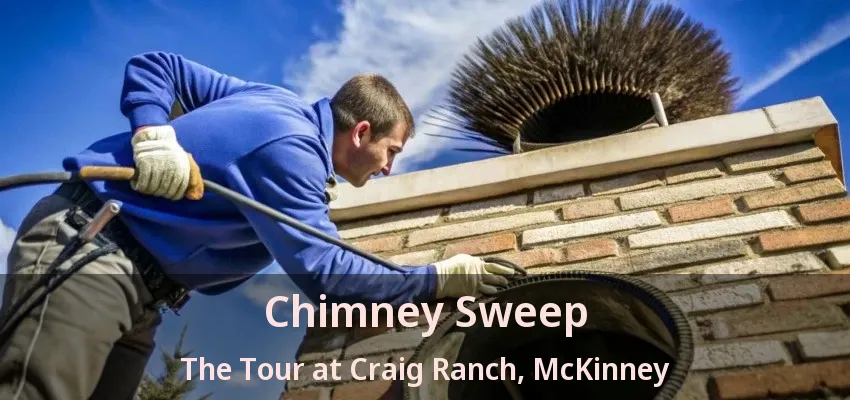 Chimney Sweep The Tour at Craig Ranch, McKinney - TX