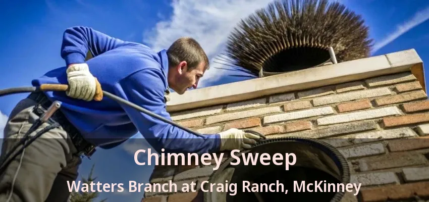 Chimney Sweep Watters Branch at Craig Ranch, McKinney - TX