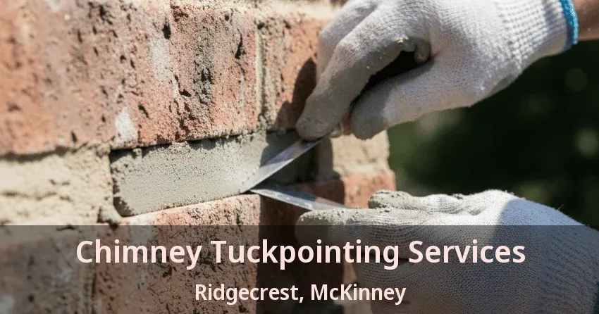 Chimney Tuckpointing Services Ridgecrest, McKinney - TX