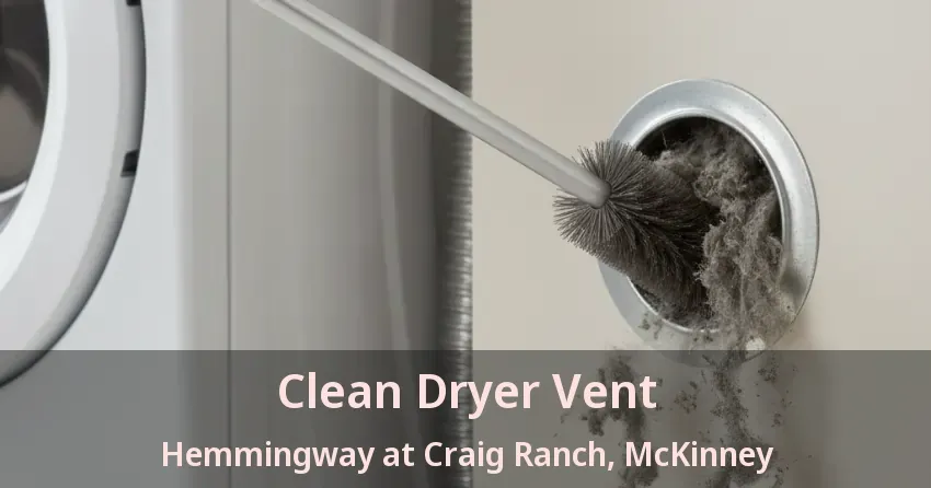 Clean Dryer Vent Hemmingway at Craig Ranch, McKinney - TX