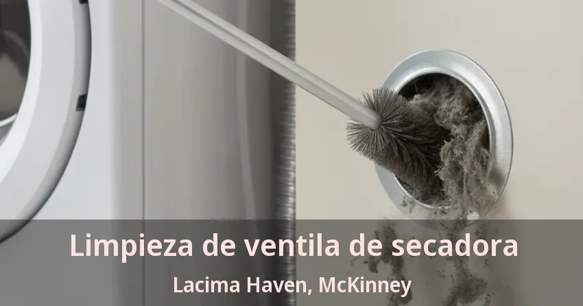 Limpieza de ventila de secadora Lacima Haven, McKinney - TX
