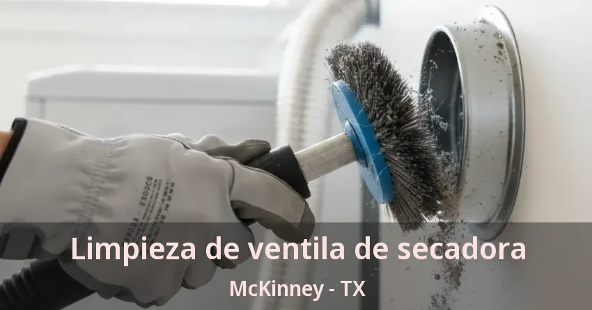 Limpieza de ventila de secadora McKinney - TX Limpieza de ventila de secadora McKinney - TX