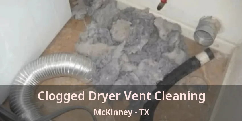 Clogged Dryer Vent Cleaning McKinney - TX