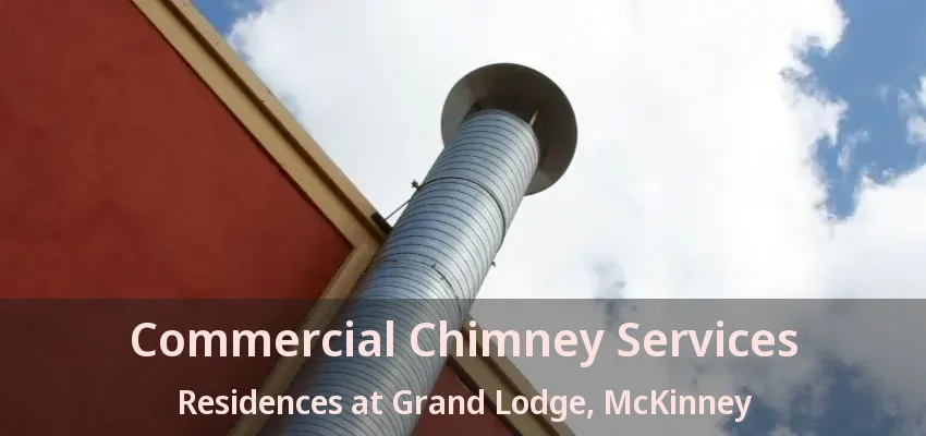 Commercial Chimney Services Residences at Grand Lodge, McKinney - TX