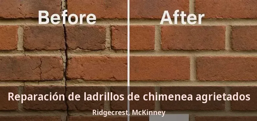 Reparación de ladrillos de chimenea agrietados Ridgecrest, McKinney - TX