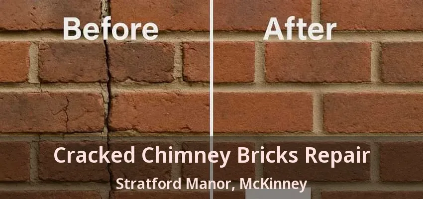 Cracked Chimney Bricks Repair Stratford Manor, McKinney - TX
