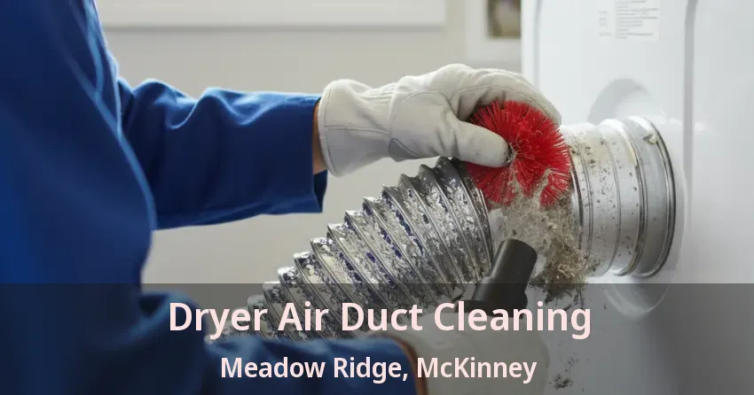 Dryer Air Duct Cleaning Meadow Ridge, McKinney - TX