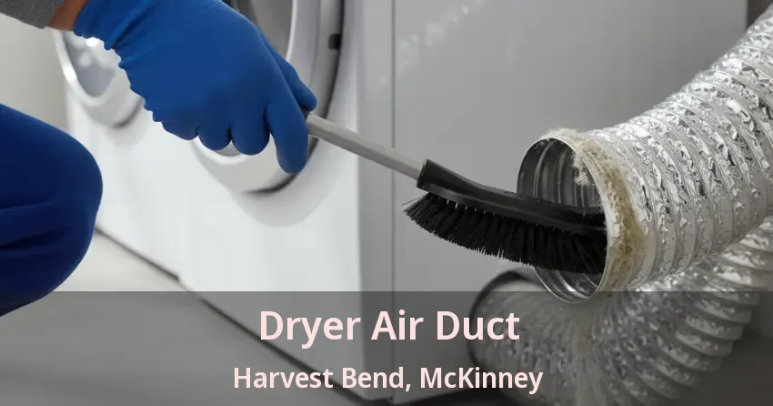 Dryer Air Duct Harvest Bend, McKinney - TX