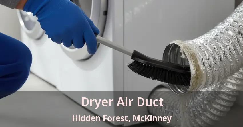 Dryer Air Duct Hidden Forest, McKinney - TX