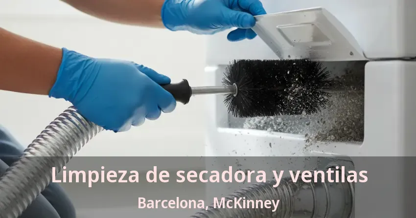 Limpieza de secadora y ventilas Barcelona, McKinney - TX