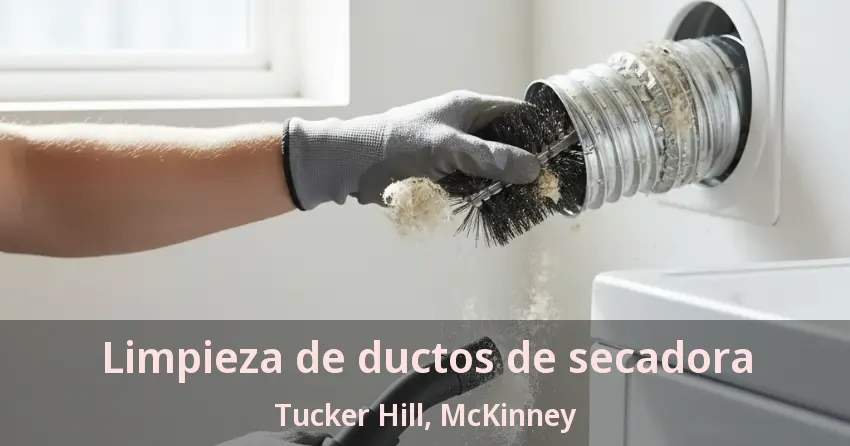 Limpieza de ductos de secadora Tucker Hill, McKinney - TX Limpieza de ductos de secadora Tucker Hill, McKinney - TX