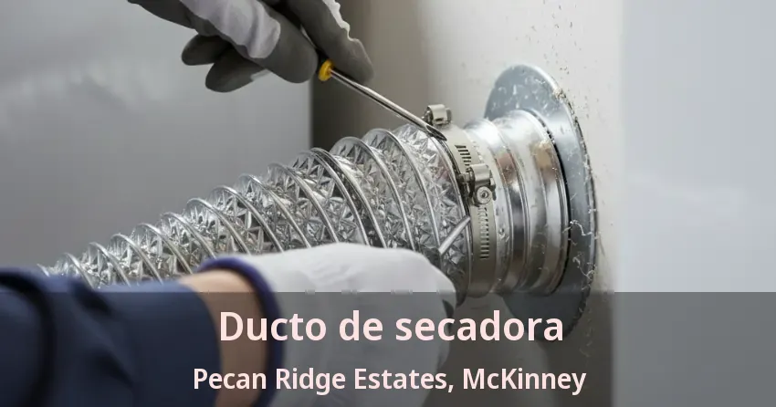 Ducto de secadora Pecan Ridge Estates, McKinney - TX