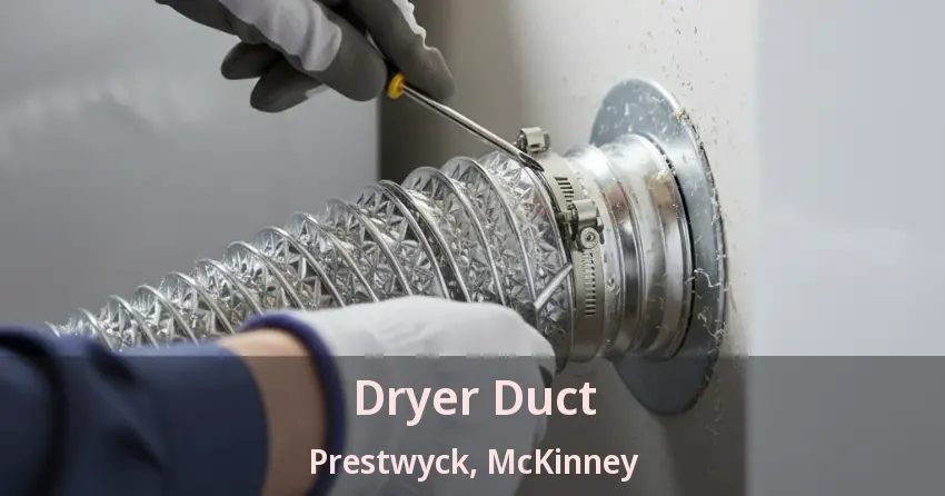 Dryer Duct Prestwyck, McKinney - TX