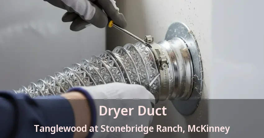 Dryer Duct Tanglewood at Stonebridge Ranch, McKinney - TX