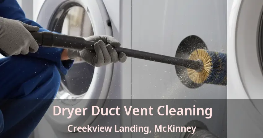 Dryer Duct Vent Cleaning Creekview Landing, McKinney - TX Dryer Duct Vent Cleaning Creekview Landing, McKinney - TX