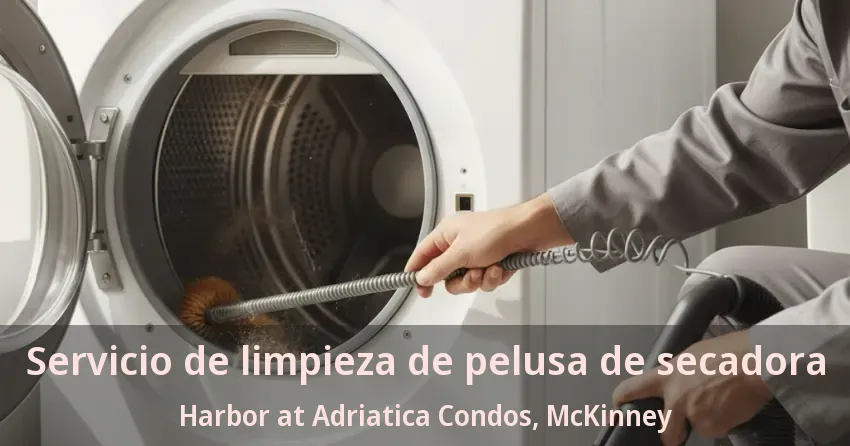 Servicio de limpieza de pelusa de secadora Harbor at Adriatica Condos, McKinney - TX