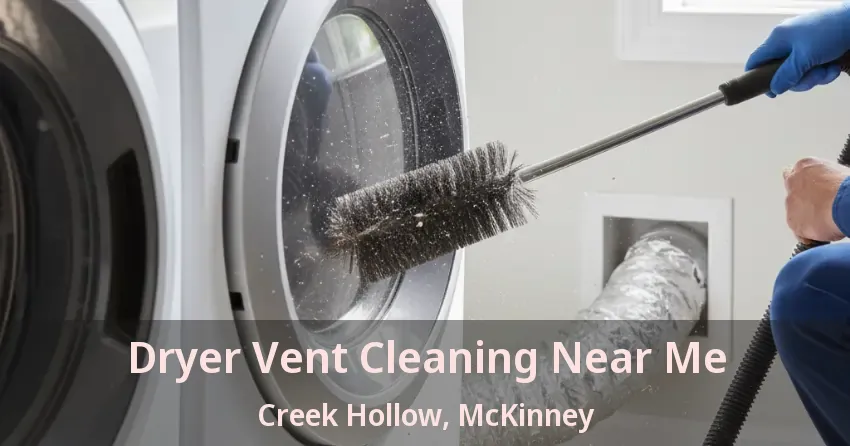 Dryer Vent Cleaning Near Me Creek Hollow, McKinney - TX