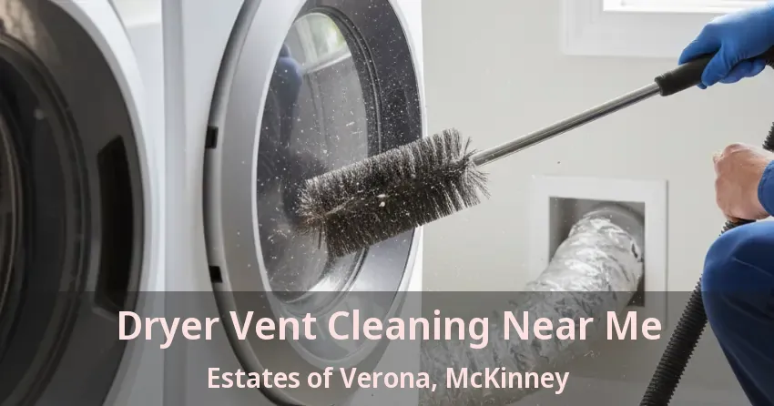 Dryer Vent Cleaning Near Me Estates of Verona, McKinney - TX