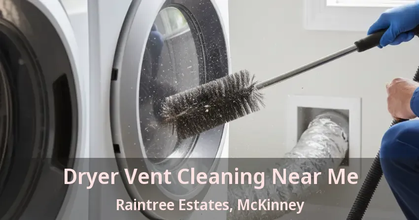 Dryer Vent Cleaning Near Me Raintree Estates, McKinney - TX