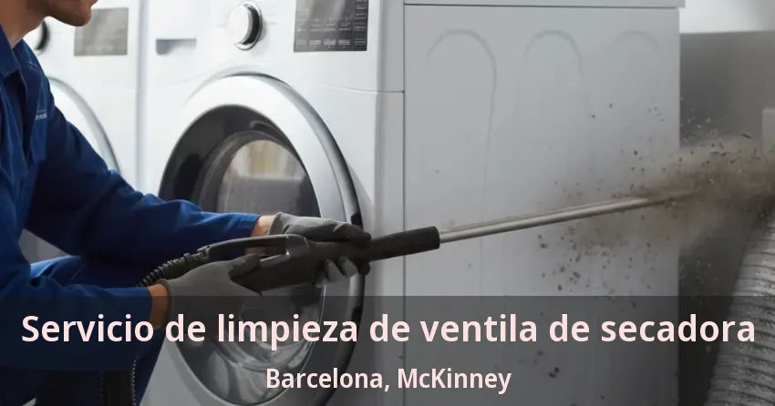 Servicio de limpieza de ventila de secadora Barcelona, McKinney - TX Servicio de limpieza de ventila de secadora Barcelona, McKinney - TX