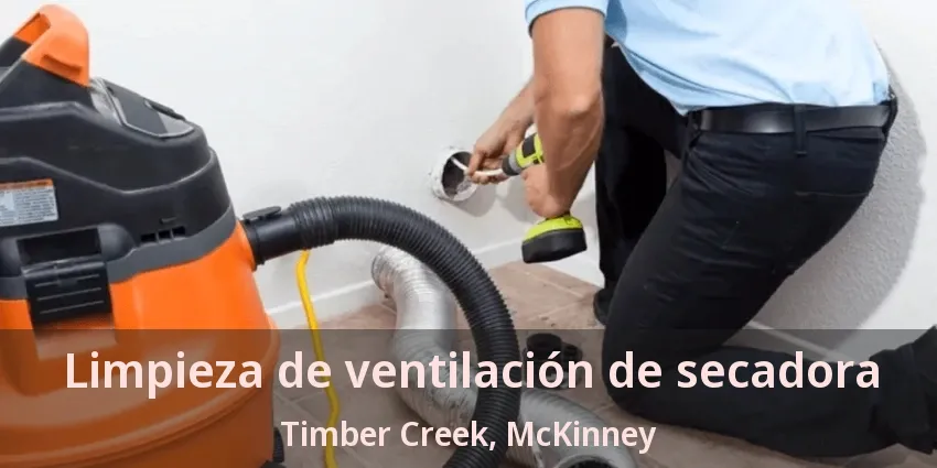 Limpieza de ventilación de secadora Timber Creek, McKinney - TX Limpieza de ventilación de secadora Timber Creek, McKinney - TX