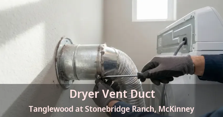 Dryer Vent Duct Tanglewood at Stonebridge Ranch, McKinney - TX