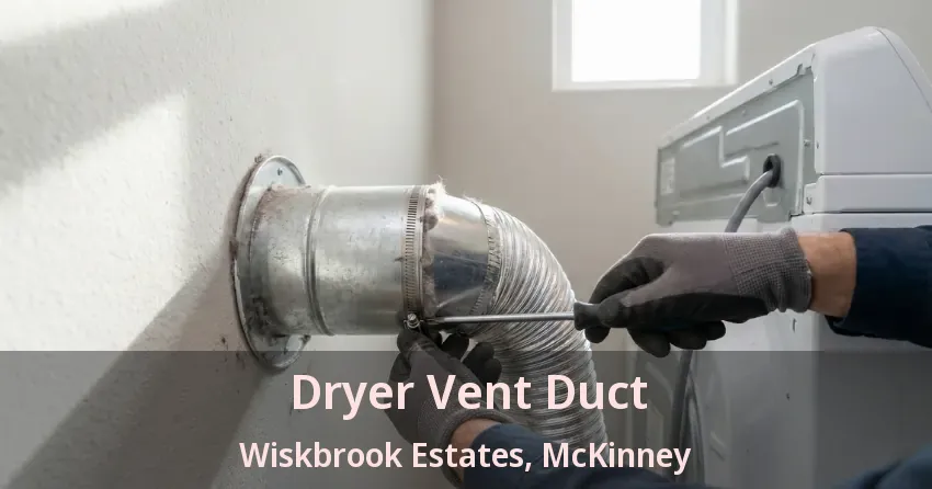 Dryer Vent Duct Wiskbrook Estates, McKinney - TX
