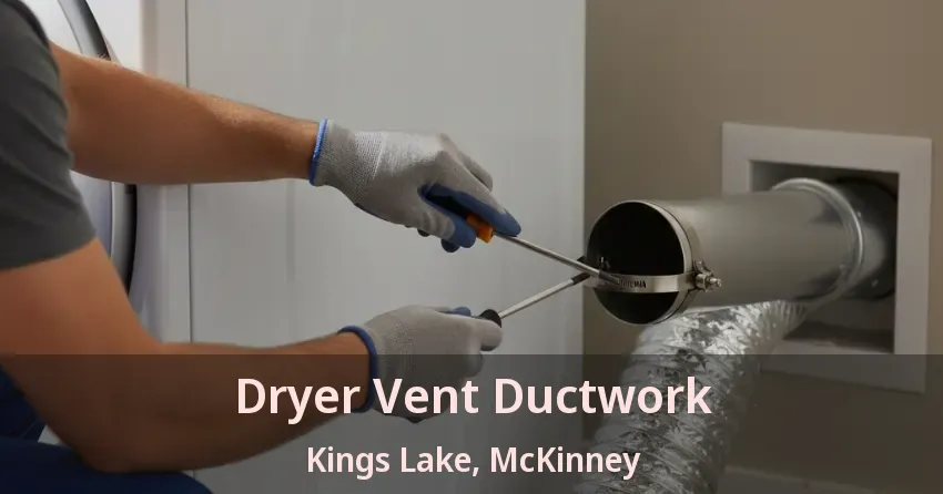 Dryer Vent Ductwork Kings Lake, McKinney - TX