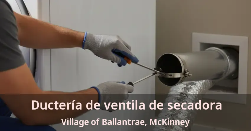 Ductería de ventila de secadora Village of Ballantrae, McKinney - TX Ductería de ventila de secadora Village of Ballantrae, McKinney - TX