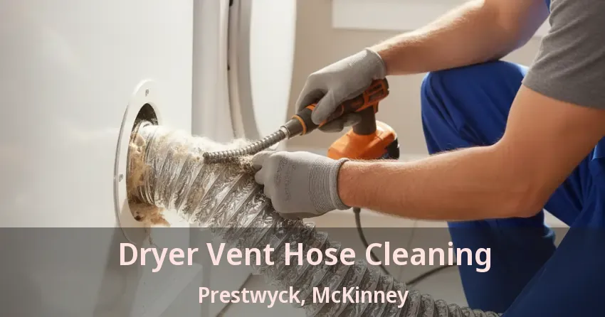 Dryer Vent Hose Cleaning Prestwyck, McKinney - TX