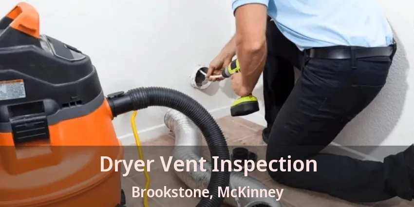 Dryer Vent Inspection Brookstone, McKinney - TX