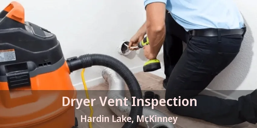 Dryer Vent Inspection Hardin Lake, McKinney - TX