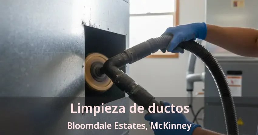 Limpieza de ductos Bloomdale Estates, McKinney - TX Limpieza de ductos Bloomdale Estates, McKinney - TX