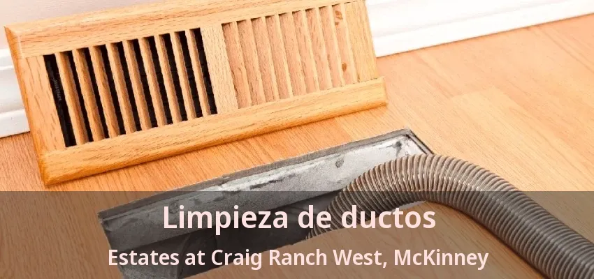 Limpieza de ductos Estates at Craig Ranch West, McKinney - TX