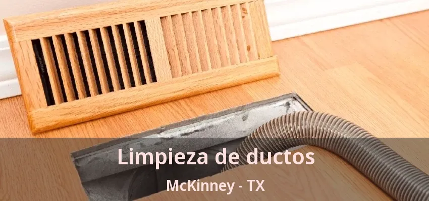 Limpieza de ductos McKinney - TX