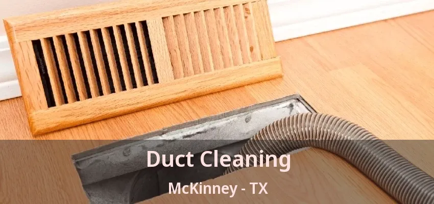 Duct Cleaning McKinney - TX