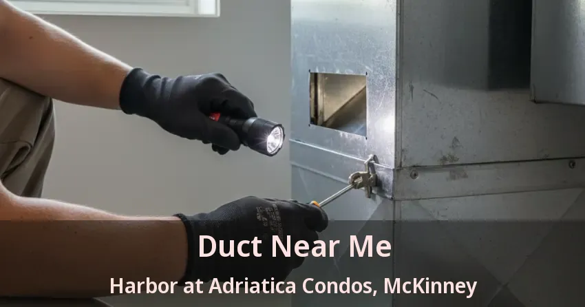 Duct Near Me Harbor at Adriatica Condos, McKinney - TX