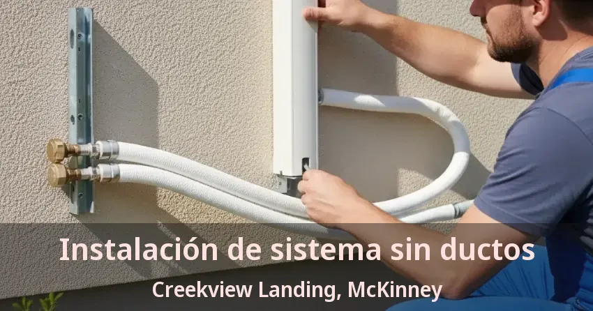 Instalación de sistema sin ductos Creekview Landing, McKinney - TX